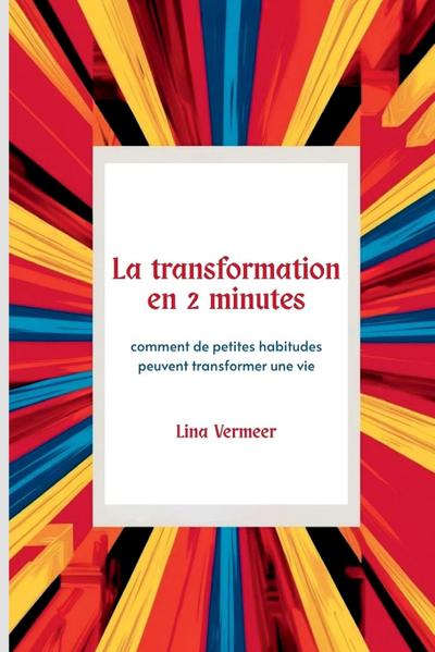 La transformation en 2 minutes