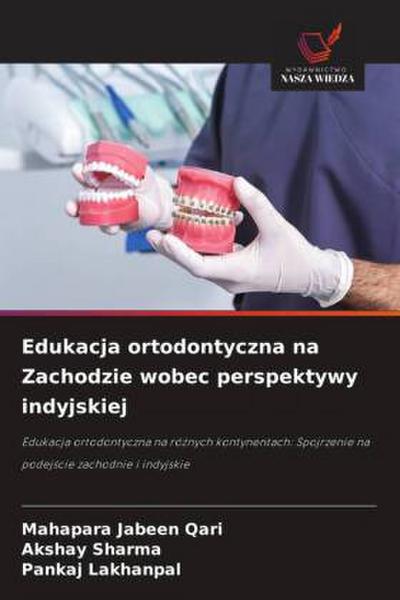 Edukacja ortodontyczna na Zachodzie wobec perspektywy indyjskiej