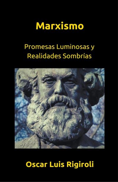 Marxismo- Promesas Luminosas y Realidades Sombr&#237;as
