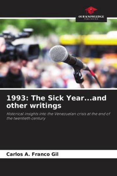 1993: The Sick Year...and other writings