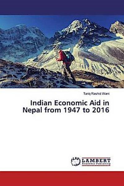 Indian Economic Aid in Nepal from 1947 to 2016