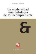 La modernidad una ontología de lo incomprensible