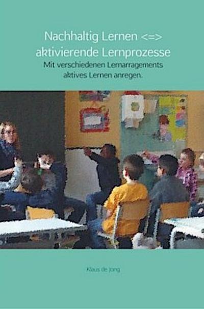 Nachhaltig Lernen + aktivierende Lernprozesse