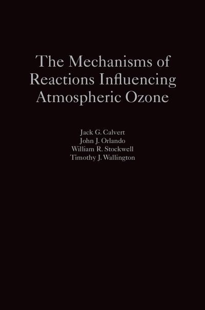 The Mechanisms of Reactions Influencing Atmospheric Ozone