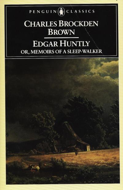 Edgar Huntly or, Memoirs of a Sleep-Walker