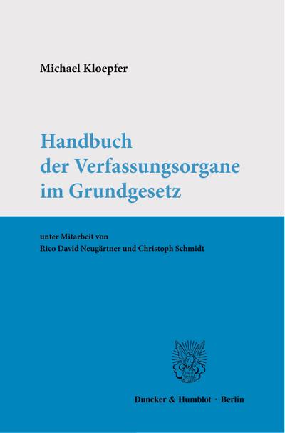 Handbuch der Verfassungsorgane im Grundgesetz.