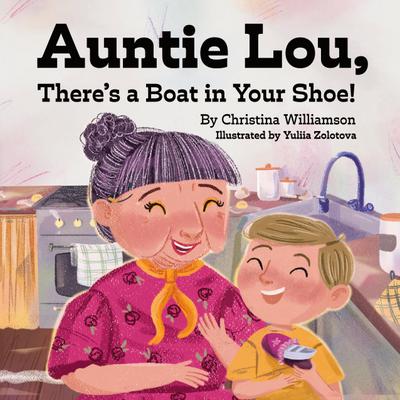 Auntie Lou, There’s a Boat in Your Shoe!