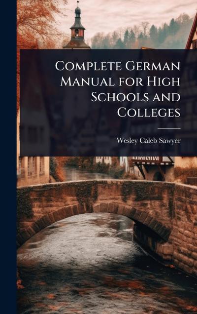 Complete German Manual for High Schools and Colleges