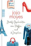 Zwölf Geschichten vom Hoffen und Wünschen von Jojo Moyes | Ebook