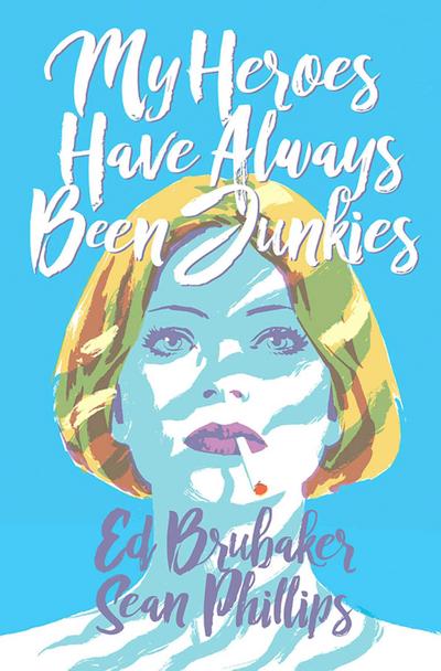 My Heroes Have Always Been Junkies