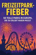 Freizeitpark-Fieber