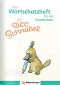 Das Wortschatzheft mit Rico Schnabel - für die Gru