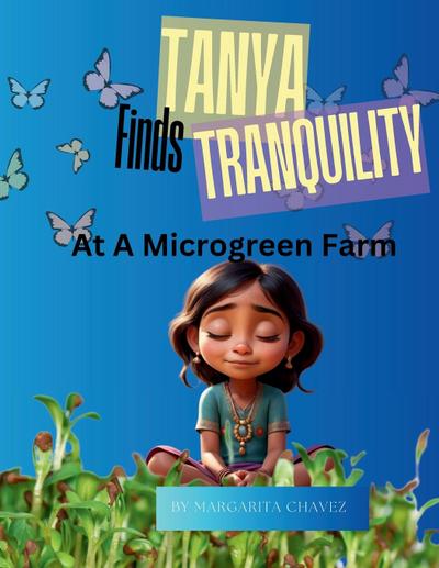 Chavez, M: Tanya Finds Tranquility At A Microgreen Farm