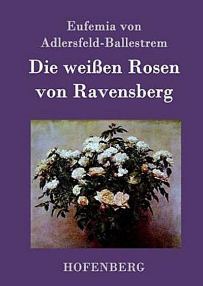 Die weißen Rosen von Ravensberg