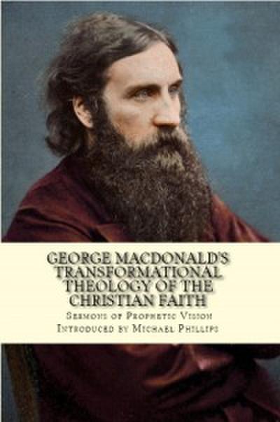 George MacDonald’s Transformational Theology of the Christian Faith