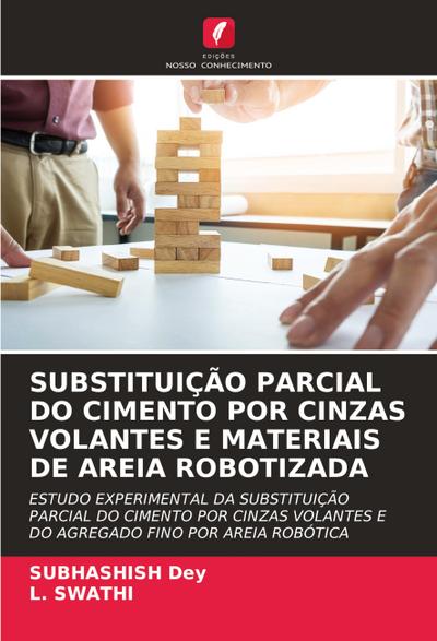 SUBSTITUIÇÃO PARCIAL DO CIMENTO POR CINZAS VOLANTES E MATERIAIS DE AREIA ROBOTIZADA
