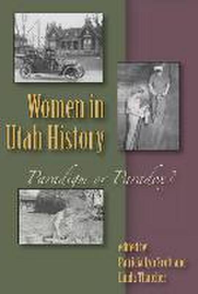 Women in Utah History: Paradigm or Paradox?