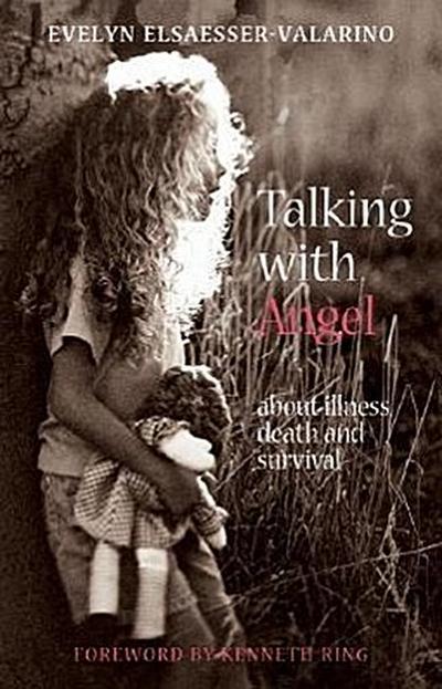 Talking with Angel: About Illness, Death and Survival