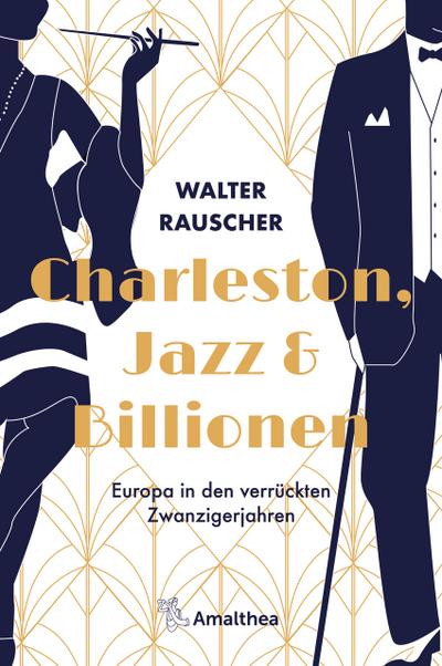 Charleston, Jazz & Billionen (eBook, EPUB) - Walter Rauscher