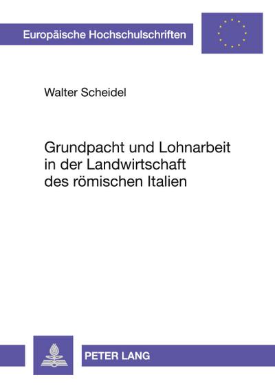 Grundpacht und Lohnarbeit in der Landwirtschaft des römischen Italien