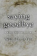 Saying Goodbye - A Happy Endings Story