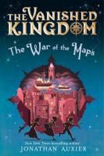 The War of the Maps (the Vanished Kingdom Book 3)