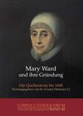 Mary Ward und ihre Gründung