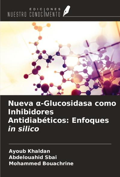 Nueva ¿-Glucosidasa como Inhibidores Antidiabéticos: Enfoques in silico