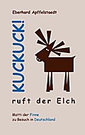 Kuckuck! ruft der Elch
