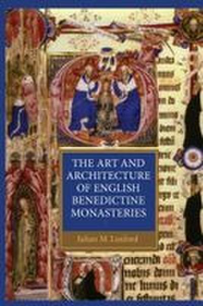Art and Architecture of English Benedictine Monasteries