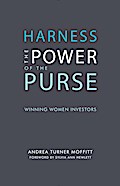 Harness the Power of the Purse: Winning Women Investors