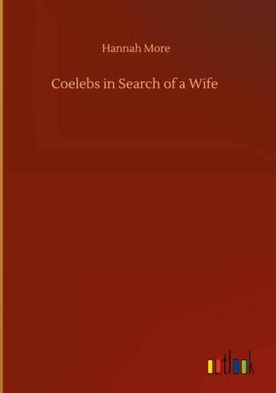 Coelebs in Search of a Wife