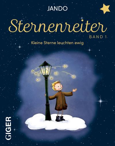 Sternenreiter - Kleine Sterne leuchten ewig (Band 1)