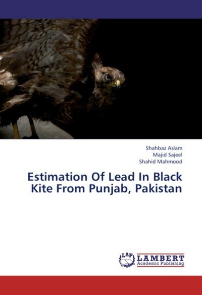 Estimation Of Lead In Black Kite From Punjab, Pakistan