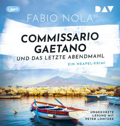 Commissario Gaetano und das letzte Abendmahl. Ein Neapel-Krimi