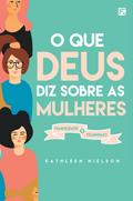 O que Deus diz sobre as mulheres
