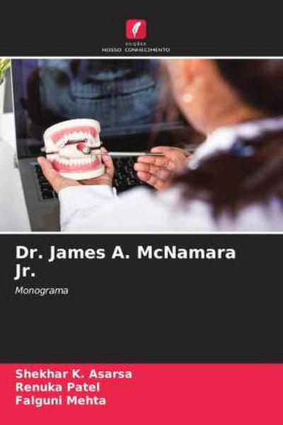 Dr. James A. McNamara Jr.