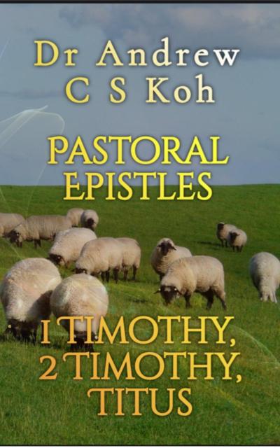 Pastoral Epistles: 1 Timothy, 2 Timothy, Titus (Pauline Epistles, #5)