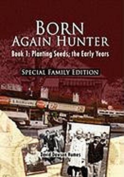 Born Again Hunter - Special Family Edition - David Dawson Humes