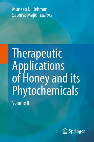 Therapeutic Applications of Honey and its Phytochemicals