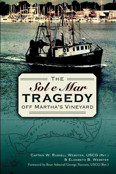 The Sol e Mar Tragedy Off Martha’s Vineyard
