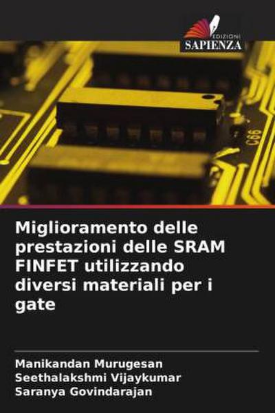 Miglioramento delle prestazioni delle SRAM FINFET utilizzando diversi materiali per i gate