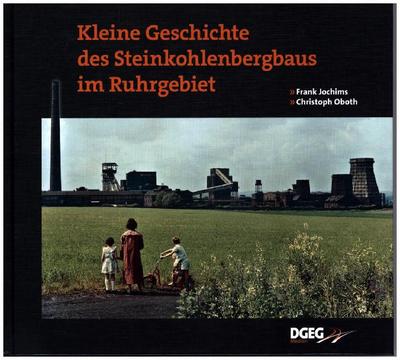 Kleine Geschichte des Steinkohlenbergbaus im Ruhrg.
