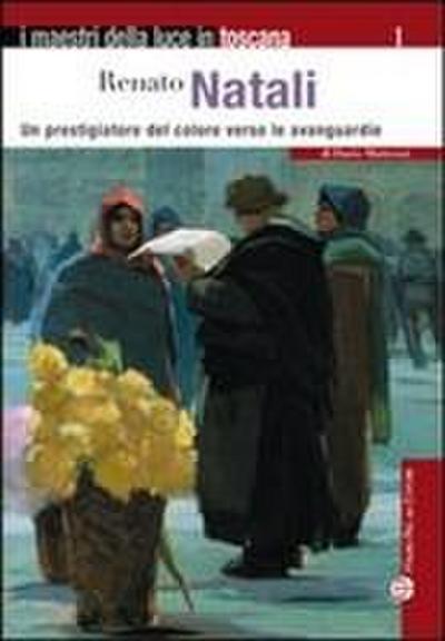 Renato Natali. Un prestigiatore del coloere verso le avanguardie