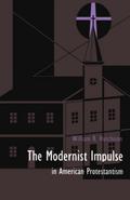 Modernist Impulse in American Protestantism
