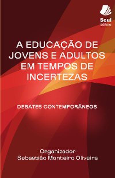 A educação de jovens e adultos em tempos de incertezas