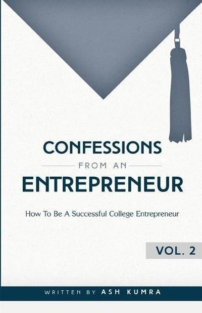 Confessions from an Entrepreneur, How to be a Successful Col