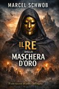 Il re dalla maschera d’oro