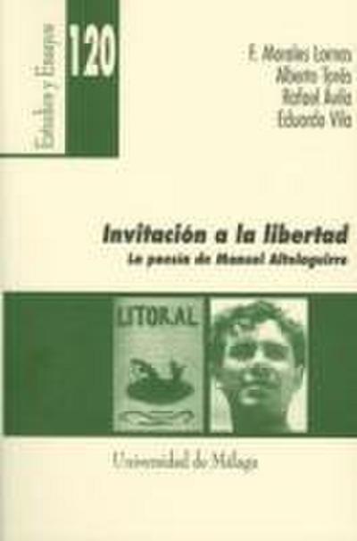 Invitación a la libertad : la poesía de Manuel Altolaguirre