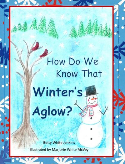How Do We Know That Winter’s Aglow?